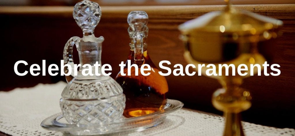 Celebrate the Sacraments